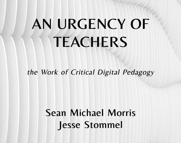 An Urgency of Teachers: The Work of Critical Digital Pedagogy